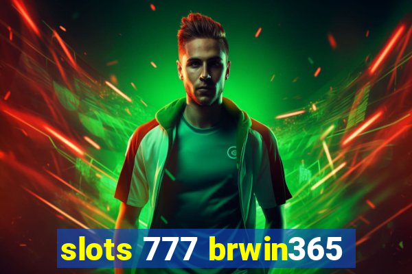 slots 777 brwin365