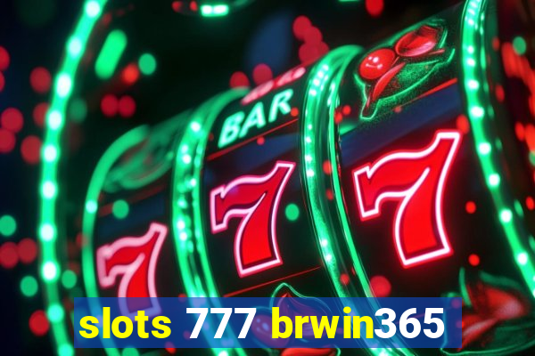 slots 777 brwin365