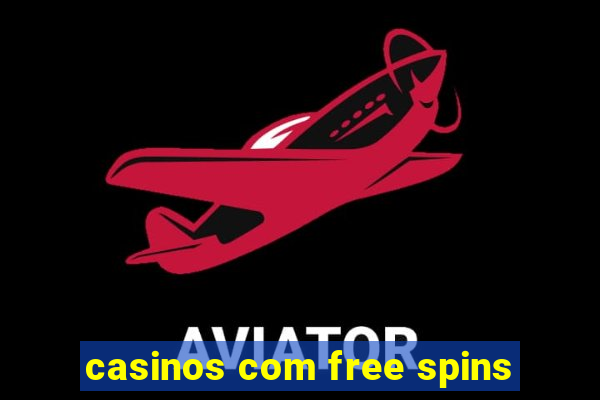 casinos com free spins