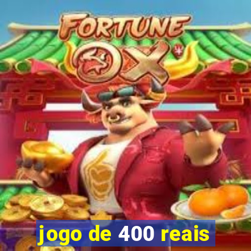 jogo de 400 reais