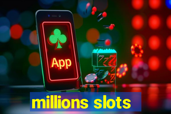 millions slots