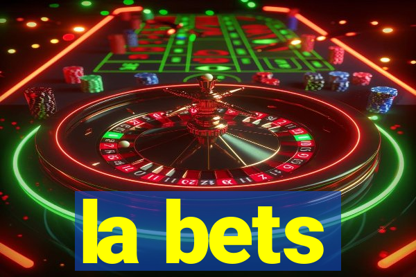 la bets