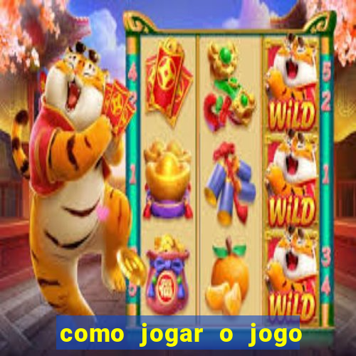 como jogar o jogo do tigre online