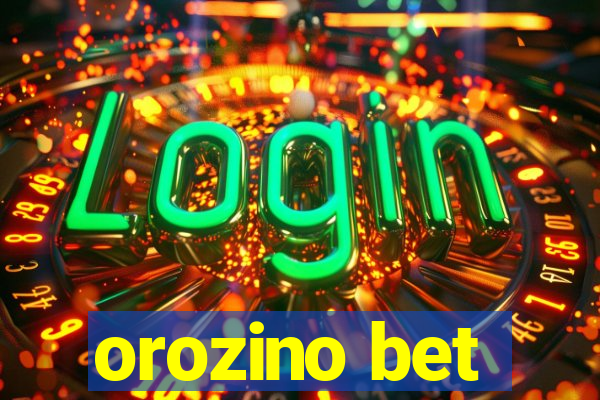 orozino bet