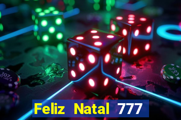 Feliz Natal 777 plataforma login