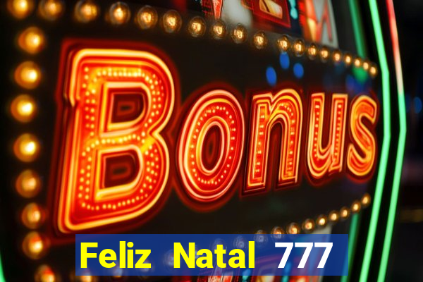 Feliz Natal 777 plataforma login