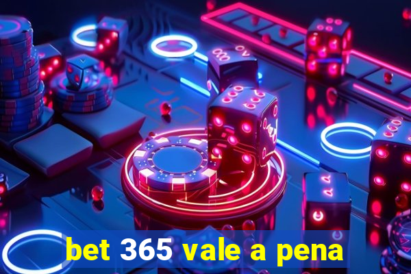 bet 365 vale a pena