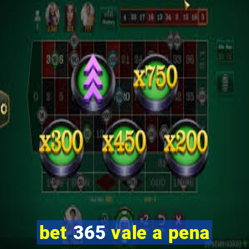 bet 365 vale a pena