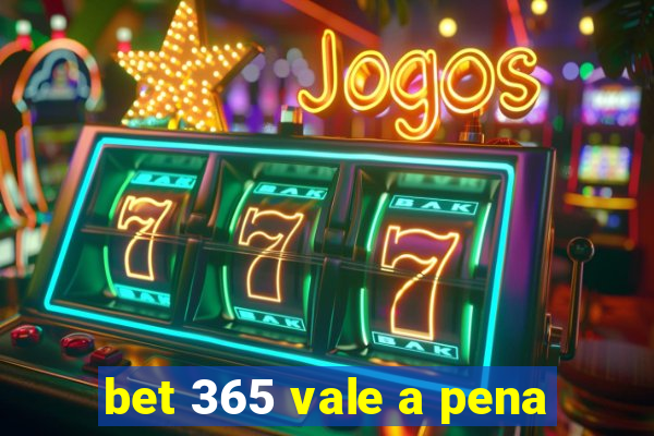 bet 365 vale a pena