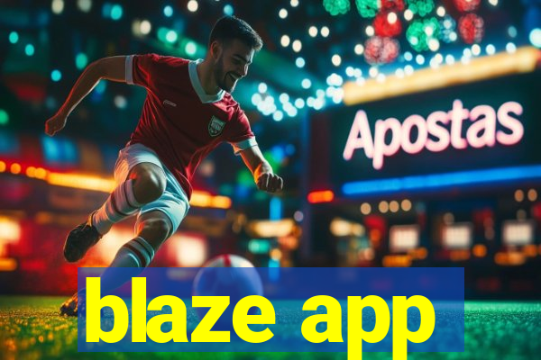 blaze app