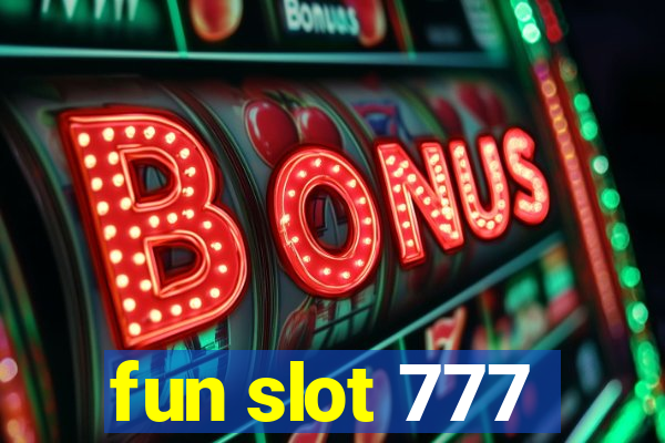 fun slot 777