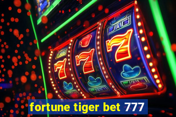 fortune tiger bet 777