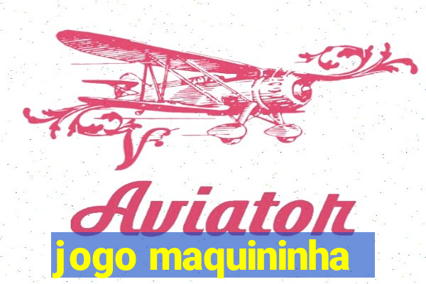 jogo maquininha