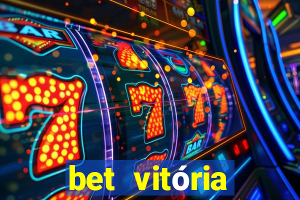 bet vitória apostas online