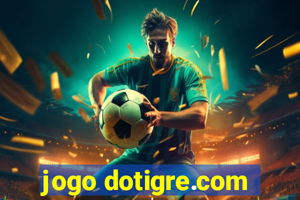 jogo dotigre.com