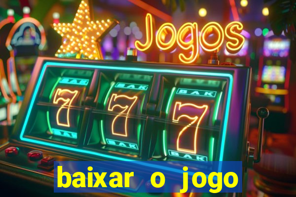 baixar o jogo candy crush