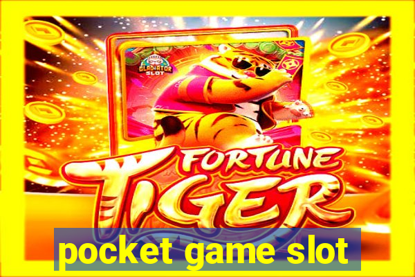 pocket game slot