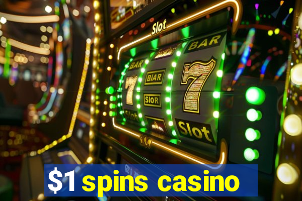 $1 spins casino