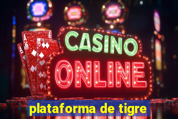 plataforma de tigre