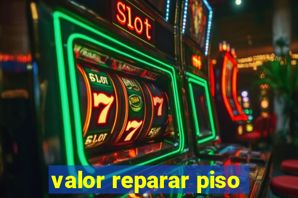 valor reparar piso