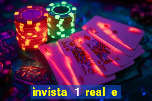 invista 1 real e ganhe dinheiro