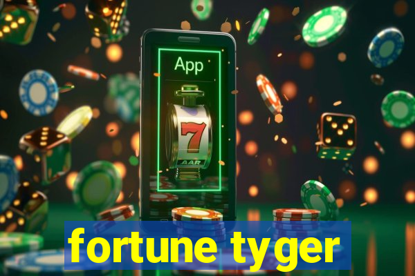 fortune tyger