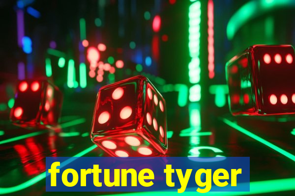 fortune tyger