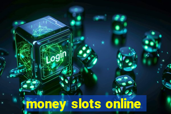 money slots online