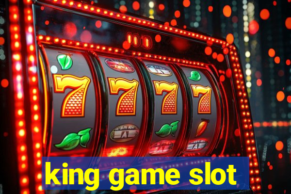 king game slot