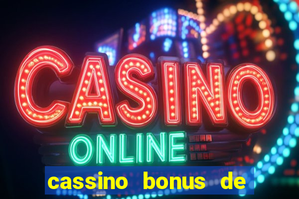 cassino bonus de cadastro sem depósito