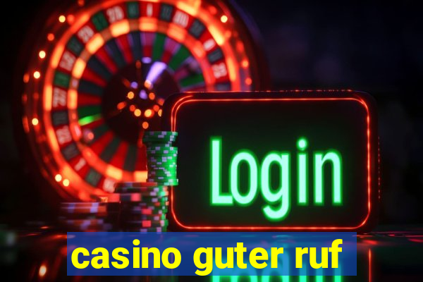 casino guter ruf