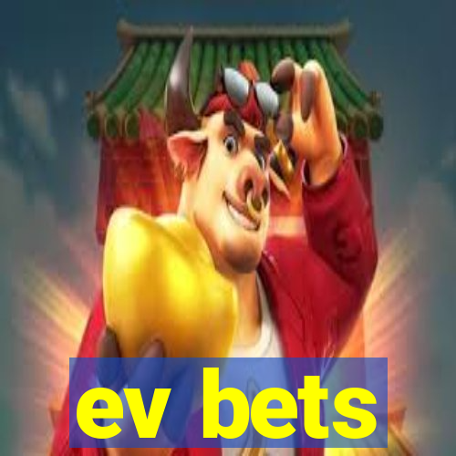 ev bets