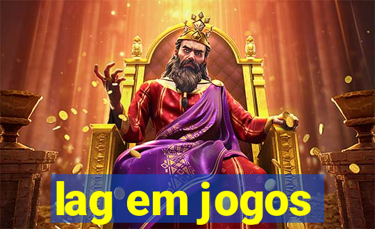 lag em jogos