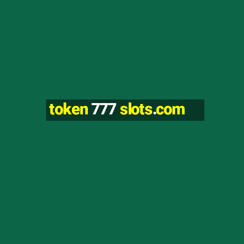 token 777 slots.com