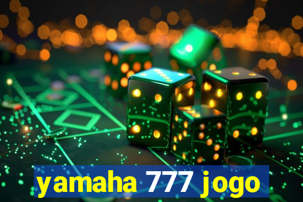 yamaha 777 jogo