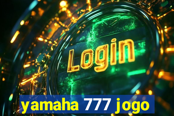 yamaha 777 jogo