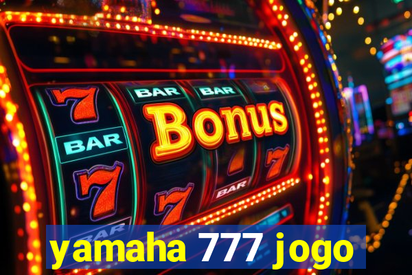 yamaha 777 jogo