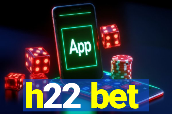 h22 bet