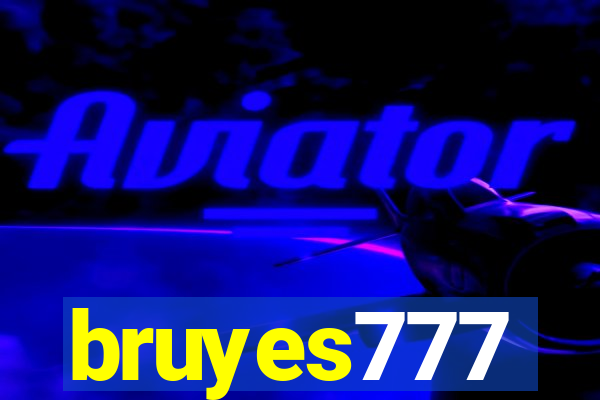 bruyes777