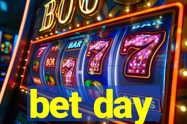 bet day