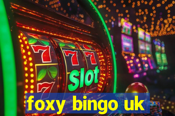 foxy bingo uk