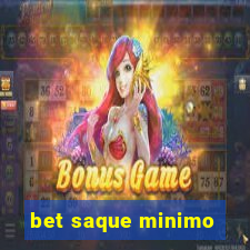 bet saque minimo