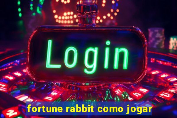 fortune rabbit como jogar