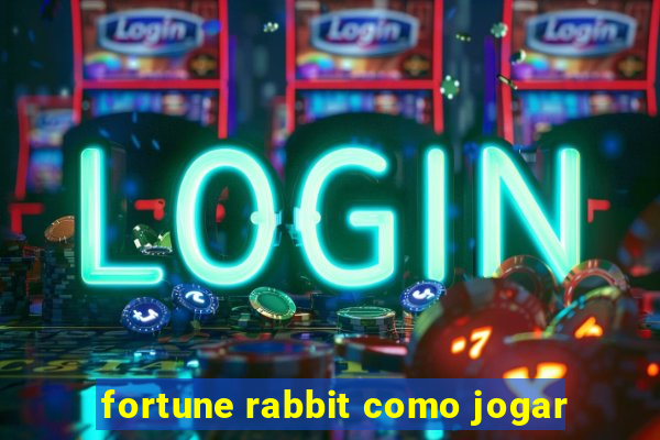 fortune rabbit como jogar