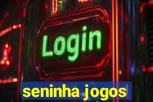 seninha jogos