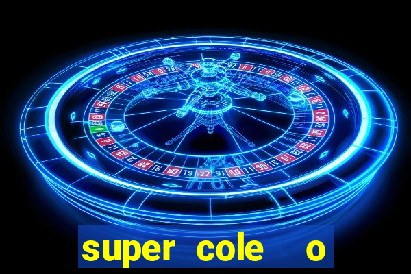 super cole  o 7784 jogos para pc download