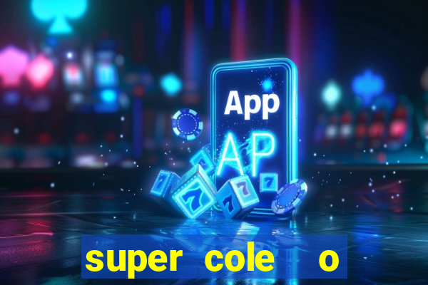 super cole  o 7784 jogos para pc download