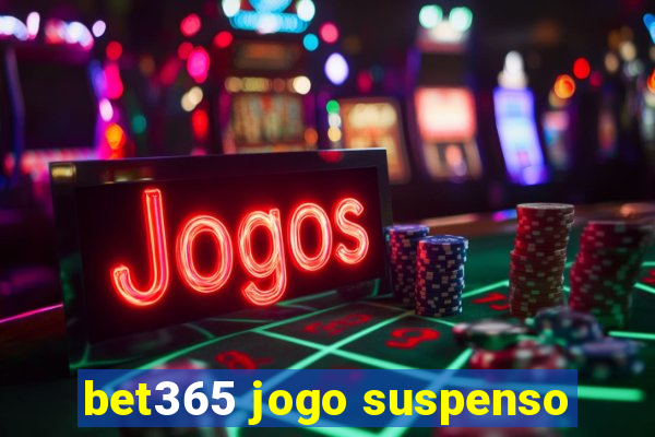 bet365 jogo suspenso