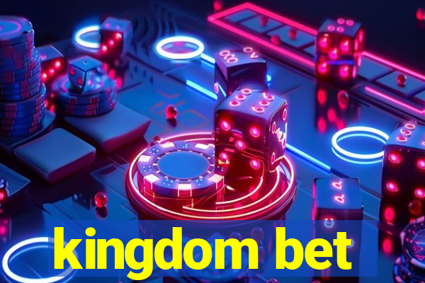 kingdom bet