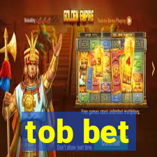 tob bet